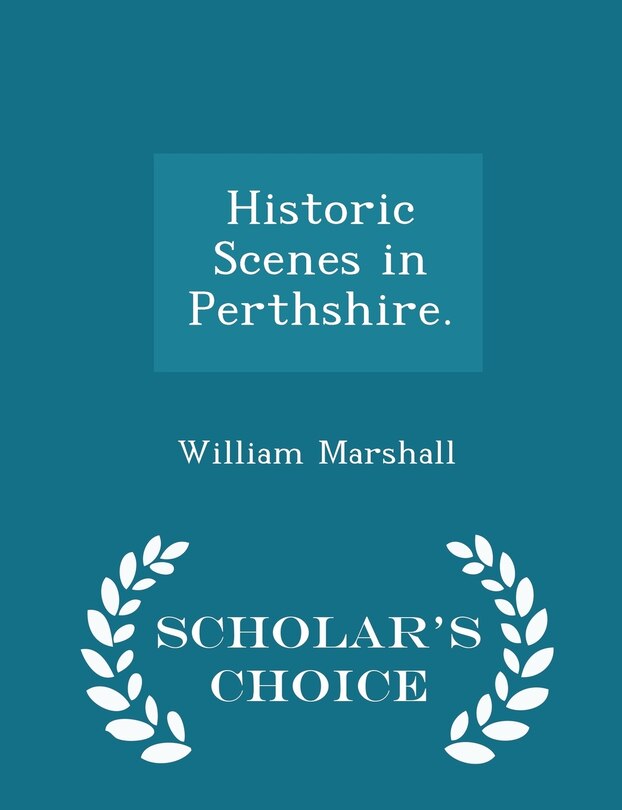 Front cover_Historic Scenes in Perthshire. - Scholar's Choice Edition