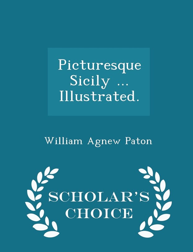 Couverture_Picturesque Sicily ... Illustrated. - Scholar's Choice Edition