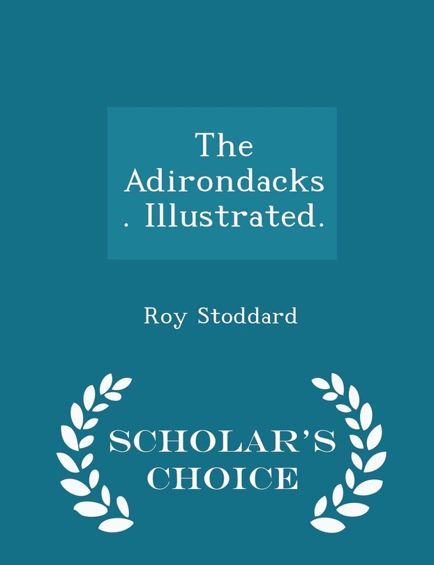 Front cover_The Adirondacks. Illustrated. - Scholar's Choice Edition