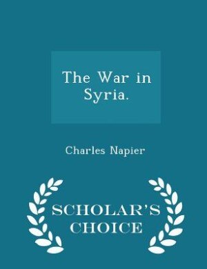 Front cover_The War in Syria. - Scholar's Choice Edition