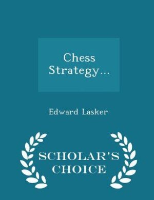 Front cover_Chess Strategy... - Scholar's Choice Edition
