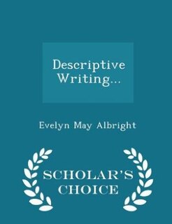 Front cover_Descriptive Writing... - Scholar's Choice Edition