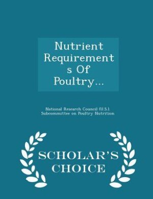 Couverture_Nutrient Requirements Of Poultry... - Scholar's Choice Edition