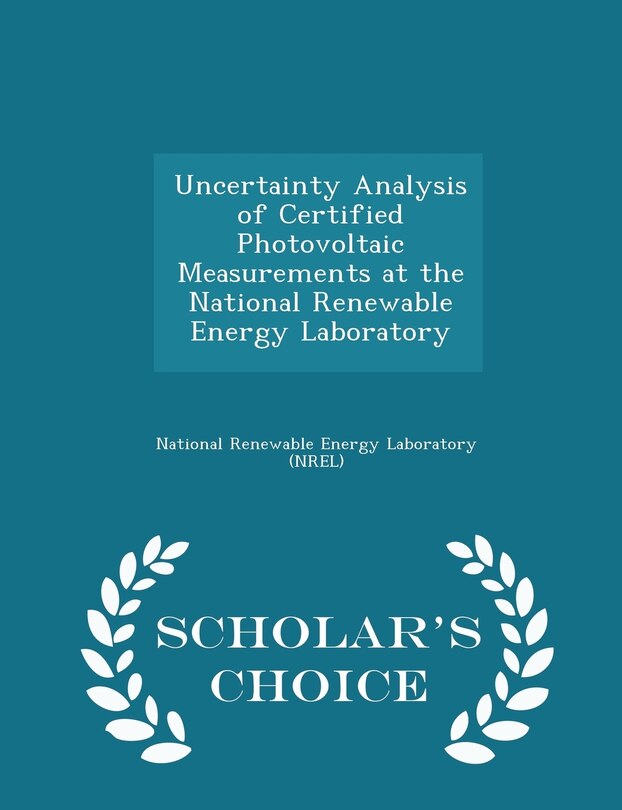 Couverture_Uncertainty Analysis of Certified Photovoltaic Measurements at the National Renewable Energy Laboratory - Scholar's Choice Edition