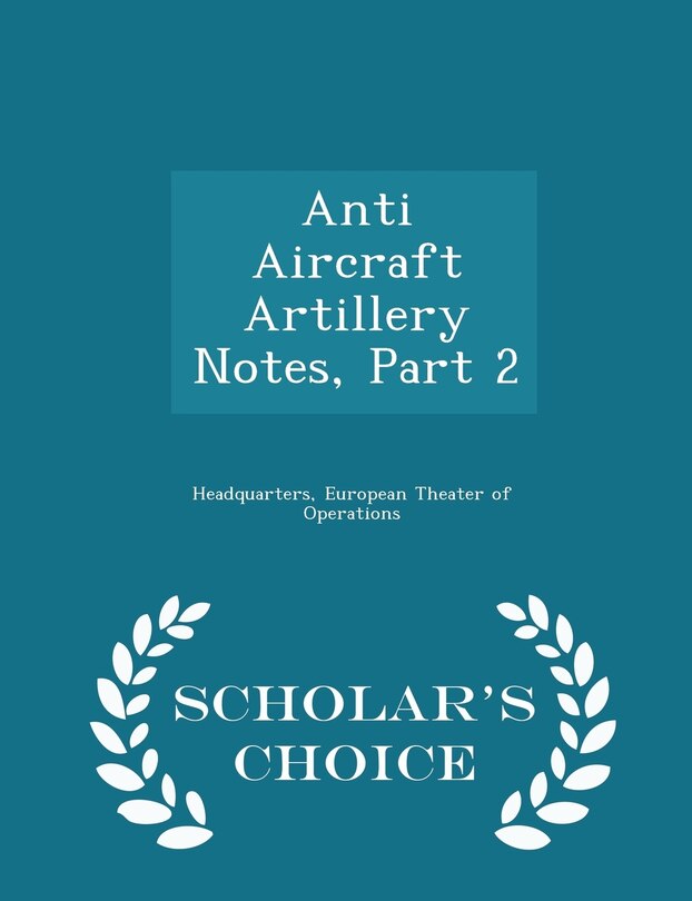 Couverture_Anti Aircraft Artillery Notes, Part 2 - Scholar's Choice Edition