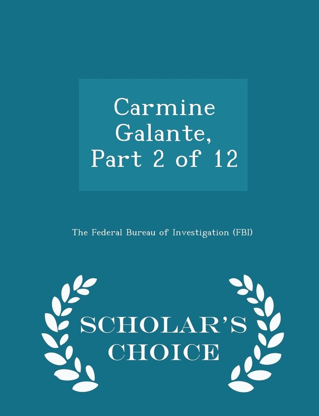 Front cover_Carmine Galante, Part 2 of 12 - Scholar's Choice Edition