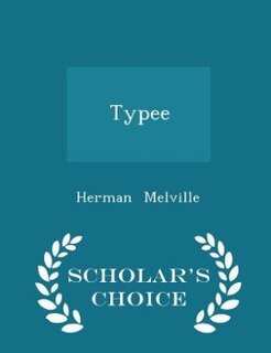 Typee - Scholar's Choice Edition