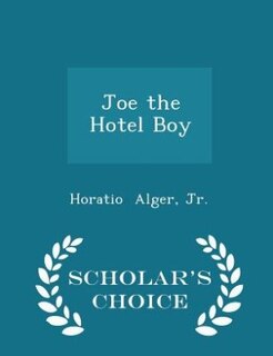 Front cover_Joe the Hotel Boy - Scholar's Choice Edition