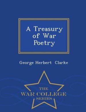 Couverture_A Treasury of War Poetry - War College Series