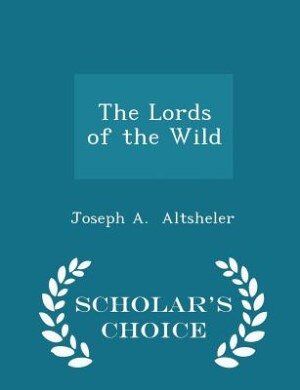 Couverture_The Lords of the Wild - Scholar's Choice Edition