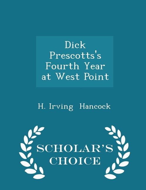 Couverture_Dick Prescotts's Fourth Year at West Point - Scholar's Choice Edition