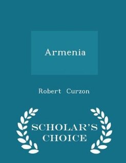 Armenia - Scholar's Choice Edition