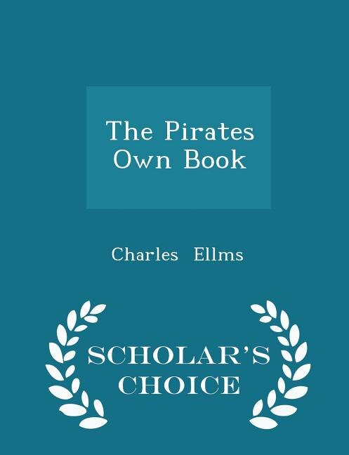 Front cover_The Pirates Own Book - Scholar's Choice Edition