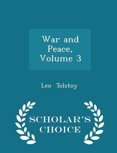 Front cover_War and Peace, Volume 3 - Scholar's Choice Edition