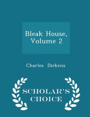 Front cover_Bleak House, Volume 2 - Scholar's Choice Edition