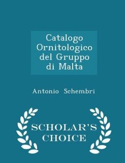 Couverture_Catalogo Ornitologico del Gruppo di Malta - Scholar's Choice Edition