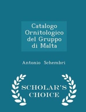 Couverture_Catalogo Ornitologico del Gruppo di Malta - Scholar's Choice Edition