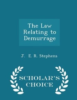 Front cover_The Law Relating to Demurrage - Scholar's Choice Edition