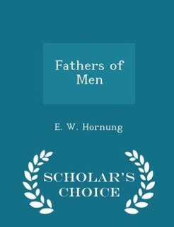 Front cover_Fathers of Men - Scholar's Choice Edition