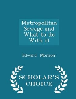 Front cover_Metropolitan Sewage and What to do With it - Scholar's Choice Edition