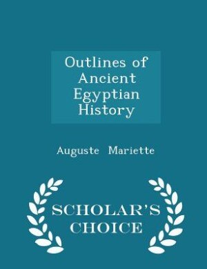 Couverture_Outlines of Ancient Egyptian History - Scholar's Choice Edition
