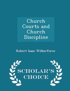 Couverture_Church Courts and Church Discipline - Scholar's Choice Edition