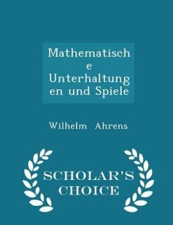 Front cover_Mathematische Unterhaltungen und Spiele - Scholar's Choice Edition