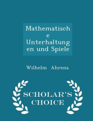 Front cover_Mathematische Unterhaltungen und Spiele - Scholar's Choice Edition