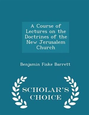 Front cover_A Course of Lectures on the Doctrines of the New Jerusalem Church - Scholar's Choice Edition