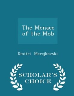 The Menace of the Mob - Scholar's Choice Edition