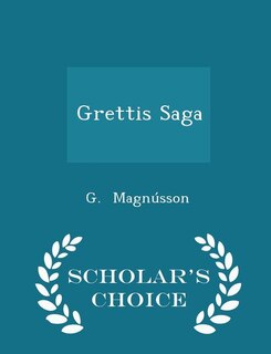 Front cover_Grettis Saga - Scholar's Choice Edition