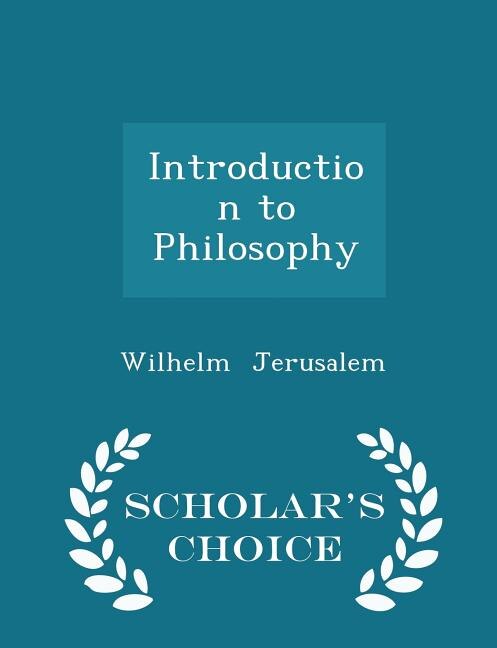 Introduction to Philosophy - Scholar's Choice Edition