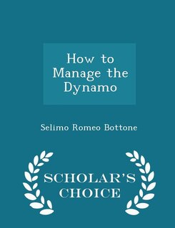 Front cover_How to Manage the Dynamo - Scholar's Choice Edition