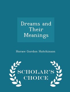 Couverture_Dreams and Their Meanings - Scholar's Choice Edition
