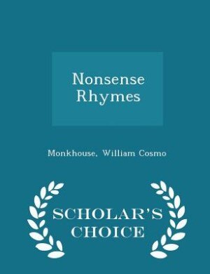Front cover_Nonsense Rhymes - Scholar's Choice Edition