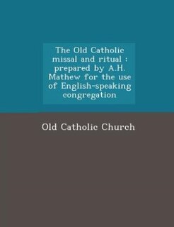 Front cover_The Old Catholic missal and ritual