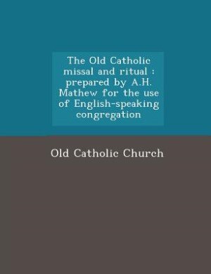 Front cover_The Old Catholic missal and ritual