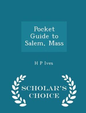 Front cover_Pocket Guide to Salem, Mass - Scholar's Choice Edition