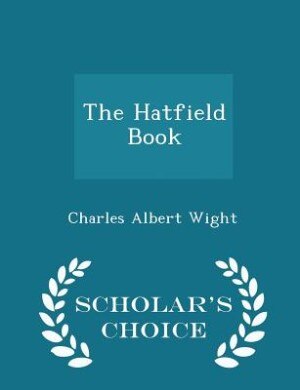 The Hatfield Book - Scholar's Choice Edition