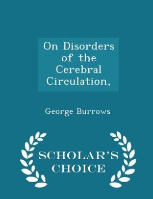 Front cover_On Disorders of the Cerebral Circulation, - Scholar's Choice Edition