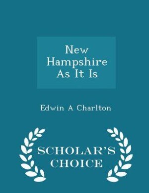 Front cover_New Hampshire As It Is - Scholar's Choice Edition
