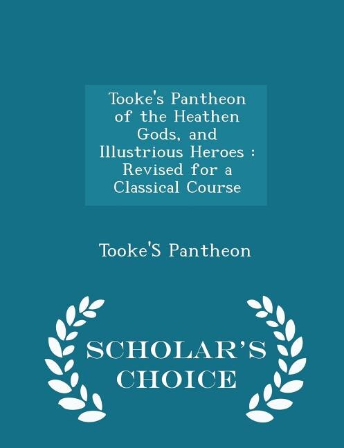 Couverture_Tooke's Pantheon of the Heathen Gods, and Illustrious Heroes