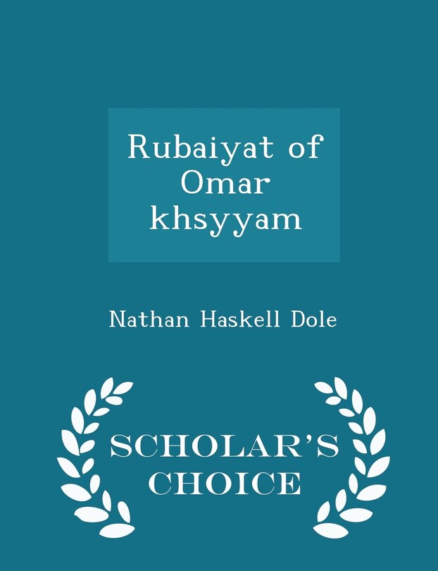 Couverture_Rubaiyat of Omar khsyyam - Scholar's Choice Edition