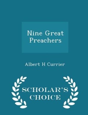 Couverture_Nine Great Preachers - Scholar's Choice Edition