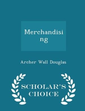 Front cover_Merchandising - Scholar's Choice Edition