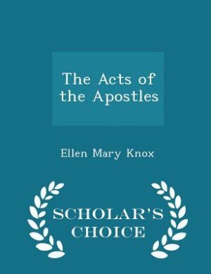 Front cover_The Acts of the Apostles - Scholar's Choice Edition