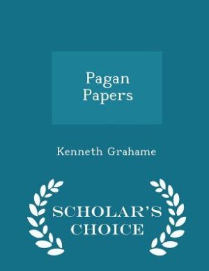 Front cover_Pagan Papers - Scholar's Choice Edition