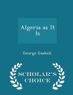 Front cover_Algeria as It Is - Scholar's Choice Edition