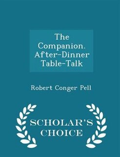 Front cover_The Companion. After-Dinner Table-Talk - Scholar's Choice Edition