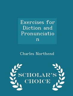 Couverture_Exercises for Diction and Pronunciation - Scholar's Choice Edition